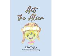 Julie Taylor Art the Alien (Copertina rigida)