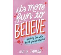 Julie Taylor It's More Fun to Believe (Tascabile)