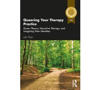 Queering Your Therapy Practice: Queer Theory, Narrative Therapy, and Imagining