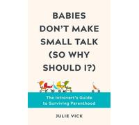 Julie Vick Babies Don't Make Small Talk (So Why Should I?) (Copertina rigida)