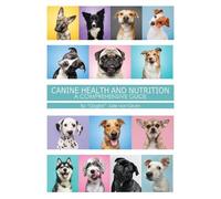 Julie Von Grum Canine Health and Nutrition a Comprehensive Guide (Tascabile)