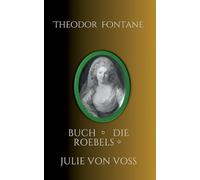 Julie von Voß, Die Röbels, Buch: Ausschnitt aus den Wanderungen durch die Mark Brandenburg