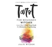 Julie Wilder Tarot for Beginner Witches (Tascabile) White Witch Academy Textbook