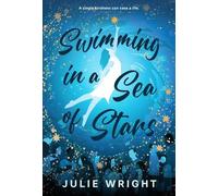 Julie Wright Swimming in a Sea of Stars (Copertina rigida)