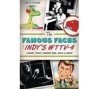Julie Young The Famous Faces of Indy's Wttv-4 (Tascabile)