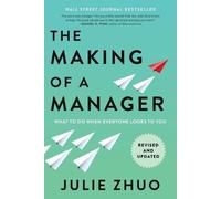 The Making of a Manager: What to Do When Everyone Looks to You