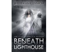 Julieanne Lynch Beneath the Lighthouse (Tascabile) Beneath the Lighthouse
