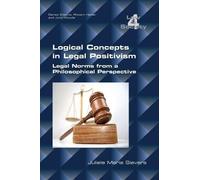 Juliele Maria Sievers Logical Concepts in Legal Positivism (Tascabile)