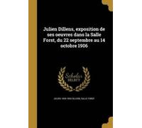 Julien 1849-190 Julien Dillens, exposition de ses oeuvres dans la Sa (Tascabile)