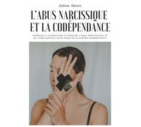 Julien Abreo L'abus narcissique et la codépendance (Tascabile)