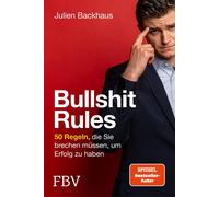 Julien Backhaus Bullshit Rules: 50 Regeln, die Sie brechen müssen, u (Tascabile)
