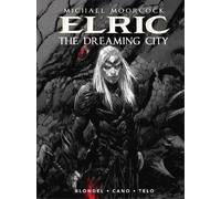 Julien Blondel Michael Moorcock's Elric Vol. 4: The Dreaming City (Tascabile)