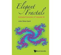 Julien Clinton Elegant Fractals: Automated Generation Of Com (Copertina rigida)