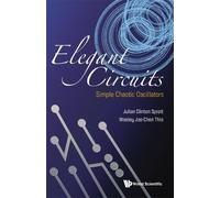 Julien Clinton Sprott Wesley Elegant Circuits: Simple Chaoti (Copertina rigida)