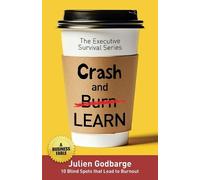 Julien Godbarge Crash and [Burn] LEARN (Tascabile) Executive Survival