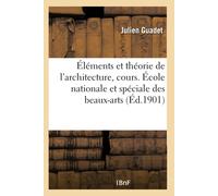 Julien Guadet Éléments Et Théorie de l'Architecture, Cours. École Na (Tascabile)