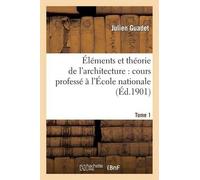 Julien Guadet Elements et theorie de l'architecture vol. 1 (General merchandise)