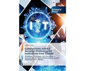 Julien Lamy Cybersecurity and IoT Security (Tascabile)