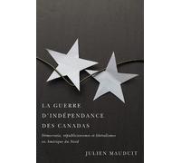 Julien Mauduit La Guerre D'indépendance Des Canadas (Tascabile)