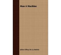 Julien Offray De La Mettrie Man A Machine (Tascabile)