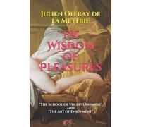 Julien Offray De La Mettrie The Wisdom of Pleasures (Tascabile)