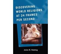 Julien R. Field Discovering World Religions at 24 Frames Per (Copertina rigida)