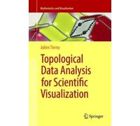 Julien Tierny Topological Data Analysis for Scientific Visualization (Tascabile)