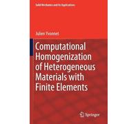 Julien Yvonnet Computational Homogenization of Heterogeneous (Copertina rigida)