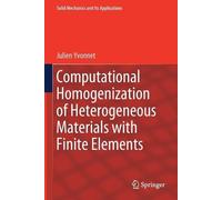 Julien Yvonnet Computational Homogenization of Heterogeneous Materia (Tascabile)