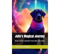 Julie's Magical Journey: Book 1 of the Creativity Time with Julie Series