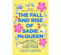 Juliet Ashton The Fall and Rise of Sadie McQueen (Tascabile)