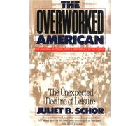 Juliet B. Schor The Overworked American (Tascabile)