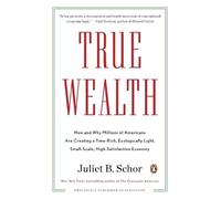 Juliet B. Schor True Wealth (Tascabile)