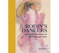 Juliet Bellow Rodin's Dancers (Copertina rigida)