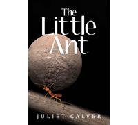Juliet Calver The Little Ant (Tascabile)