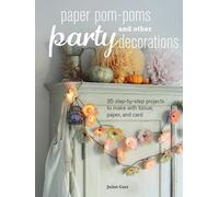 Juliet Carr Paper Pom-Poms and other Party Decorations (Tascabile)