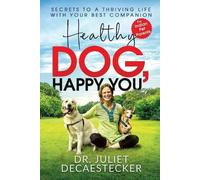 Juliet Decaestecker Healthy Dog, Happy You (Tascabile)