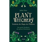Juliet Diaz Dia Plant Witchery - Entdecke die Magie der Pflan (Copertina rigida)