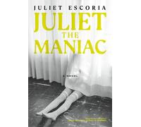 Juliet Escoria Juliet the Maniac (Tascabile)
