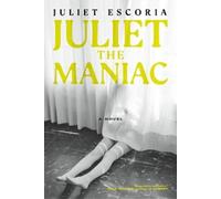 Juliet Escoria Juliet the Maniac (Tascabile)