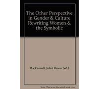 Juliet Flower MacCan The Other Perspective in Gender and Cul (Copertina rigida)
