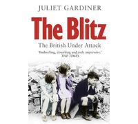 Juliet Gardiner The Blitz (Tascabile)