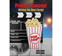 Juliet Giglio Keith Gigli Proof of Concept: Writing the Short Scrip (Tascabile)