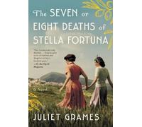 Juliet Grames The Seven or Eight Deaths of Stella Fortuna (Tascabile)