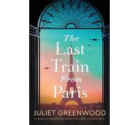 Juliet Greenwood The Last Train from Paris (Tascabile)