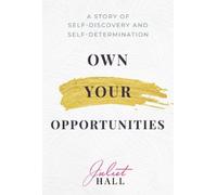 Juliet Hall Own Your Opportunities (Copertina rigida)