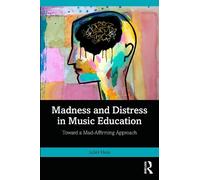 Juliet Hess Madness and Distress in Music Education (Tascabile)