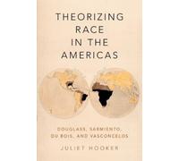 Juliet Hooker Theorizing Race in the Americas (Copertina rigida)