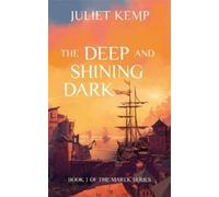 Juliet Kemp The Deep and Shining Dark (Tascabile) Marek