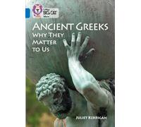 Juliet Kerrigan Ancient Greeks and Why They Matter to Us (Tascabile)